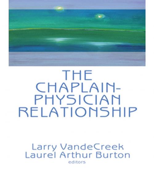 Cover of the book The Chaplain-Physician Relationship by Larry Van De Creek, Taylor and Francis