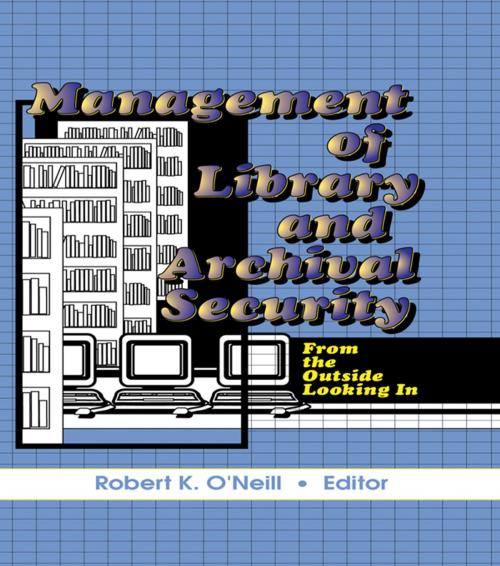 Cover of the book Management of Library and Archival Security by Robert K O'Neill, Taylor and Francis