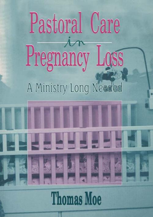 Cover of the book Pastoral Care in Pregnancy Loss by Thomas Moe, Taylor and Francis