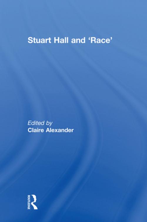 Cover of the book Stuart Hall and ‘Race’ by , Taylor and Francis