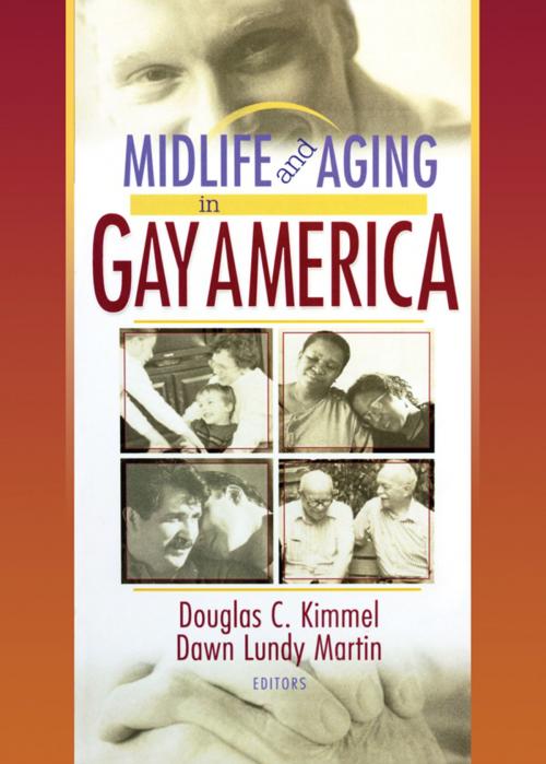 Cover of the book Midlife and Aging in Gay America by Douglas Kimmel, Dawn Lundy Martin, Taylor and Francis