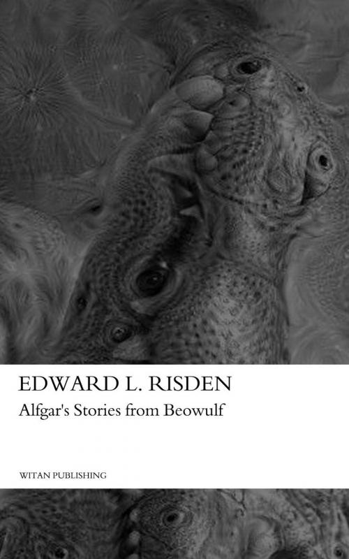 Cover of the book Alfgar's Stories from Beowulf by Edward L. Risden, Witan Publishing