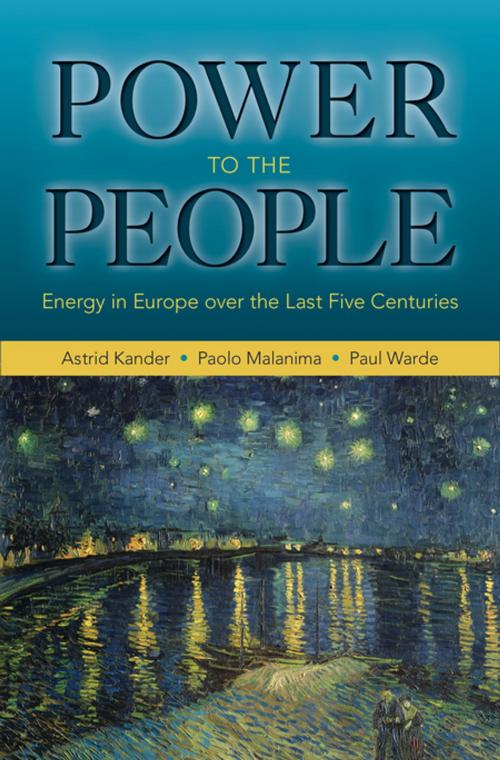Cover of the book Power to the People by Astrid Kander, Paolo Malanima, Paul Warde, Princeton University Press