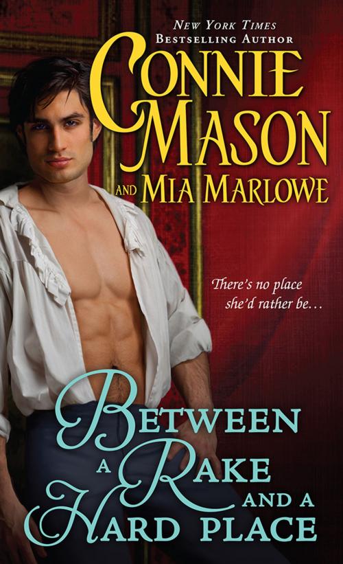 Cover of the book Between a Rake and a Hard Place by Mia Marlowe, Connie Mason, Sourcebooks