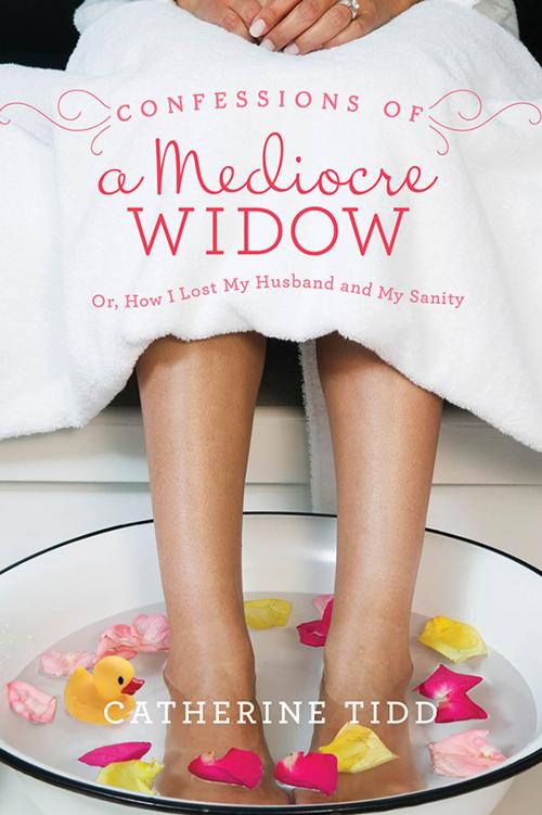 Cover of the book Confessions of a Mediocre Widow by Catherine Tidd, Sourcebooks