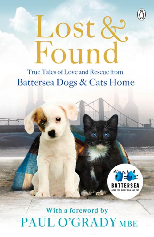 Cover of the book Lost and Found by Battersea Dogs & Cats Home, Penguin Books Ltd