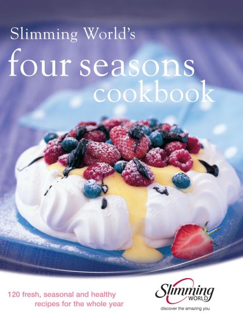 Cover of the book Slimming World Four Seasons Cookbook by Slimming World, Ebury Publishing