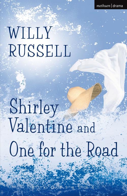 Cover of the book Shirley Valentine & One For The Road by Willy Russell, Bloomsbury Publishing