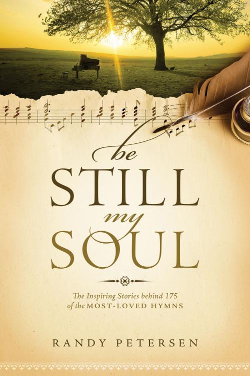 Cover of the book Be Still, My Soul by Randy Petersen, Tyndale House Publishers, Inc.