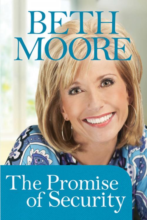 Cover of the book The Promise of Security by Beth Moore, Tyndale House Publishers, Inc.
