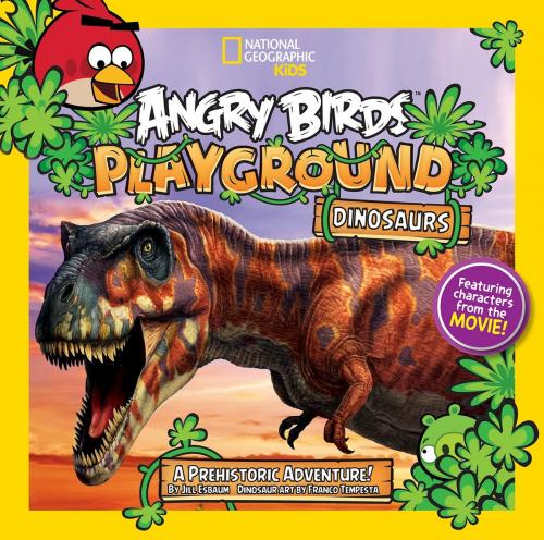 Cover of the book Angry Birds Playground: Dinosaurs by Jill Esbaum, National Geographic Society