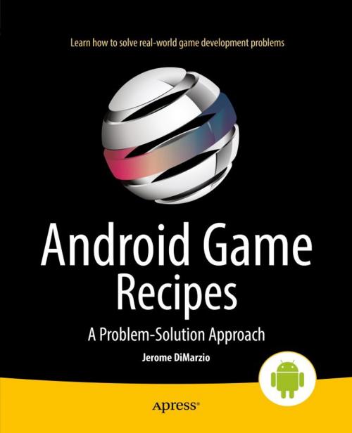 Cover of the book Android Game Recipes by Jerome DiMarzio, Apress