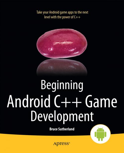 Cover of the book Beginning Android C++ Game Development by Bruce  Sutherland, Apress