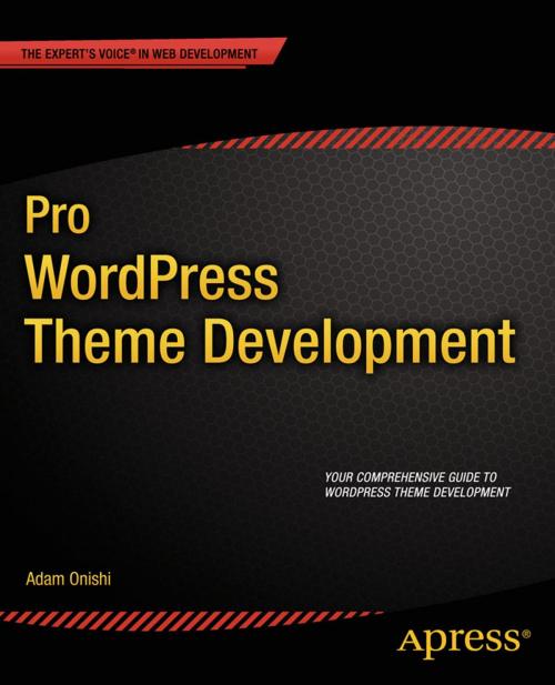 Cover of the book Pro WordPress Theme Development by Adam Onishi, Apress