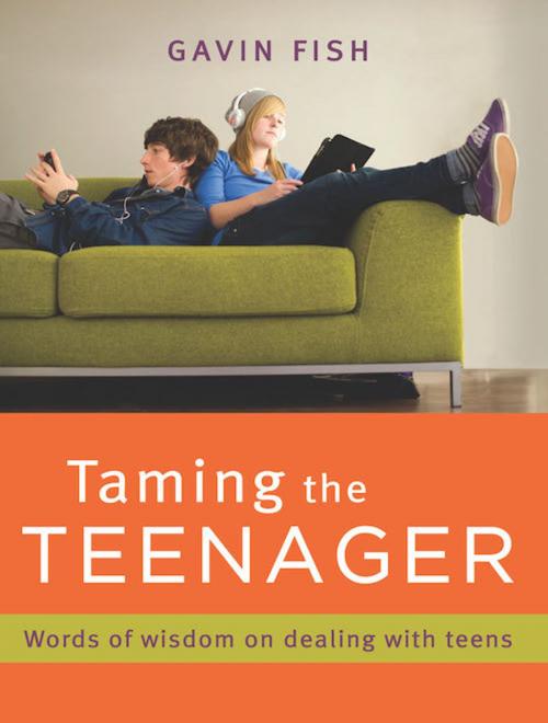 Cover of the book Taming the Teenager by Gavin Fish, Penguin Random House South Africa