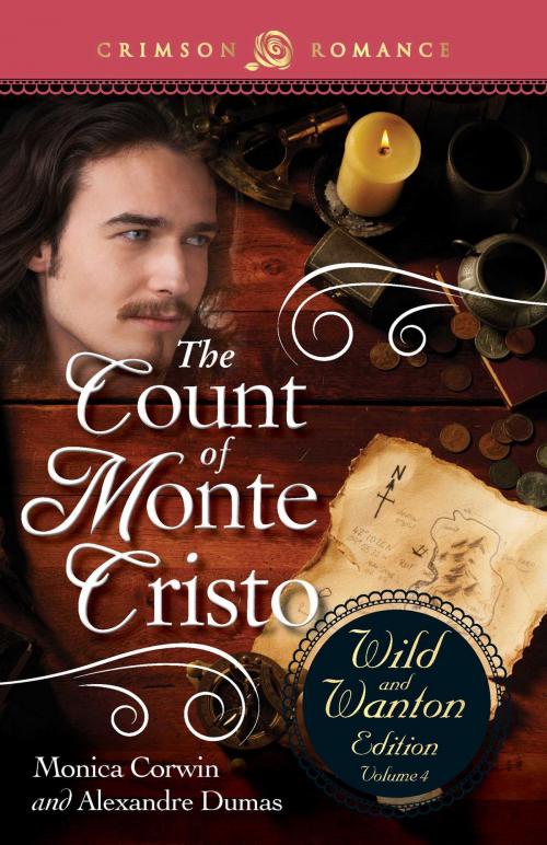 Cover of the book The Count Of Monte Cristo: The Wild And Wanton Edition Volume 4 by Monica Corwin, Alexandre Dumas, Crimson Romance