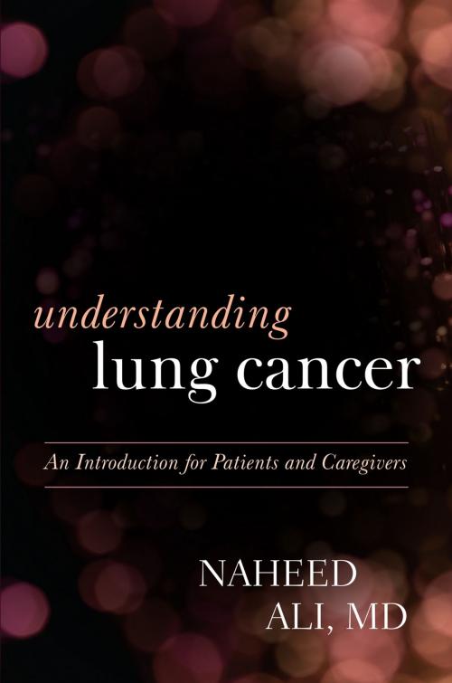 Cover of the book Understanding Lung Cancer by Naheed Ali, Rowman & Littlefield Publishers