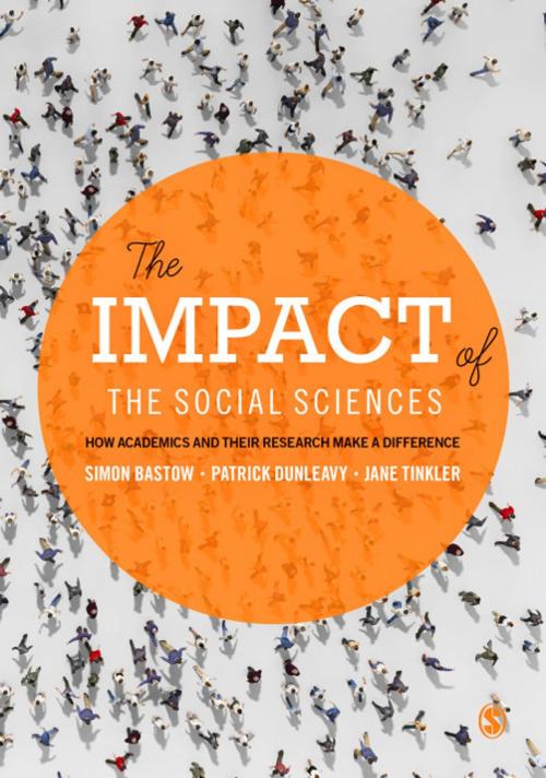 Cover of the book The Impact of the Social Sciences by Simon Bastow, Patrick Dunleavy, Jane Tinkler, SAGE Publications