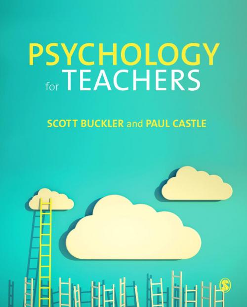 Cover of the book Psychology for Teachers by Scott Buckler, Paul Castle, SAGE Publications