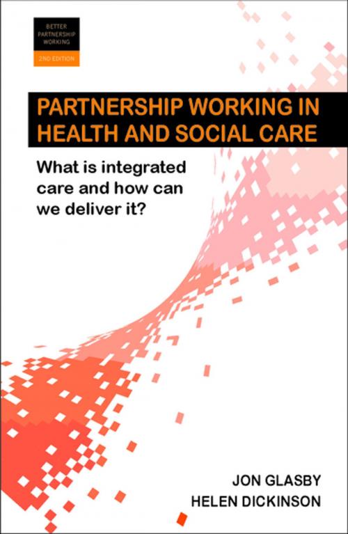 Cover of the book Partnership working 2e by Dickinson, Helen, Glasby, Jon, Policy Press