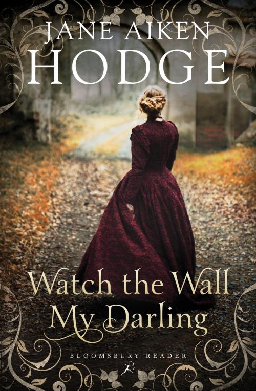 Cover of the book Watch the Wall, My Darling by Jane Aiken Hodge, Bloomsbury Publishing