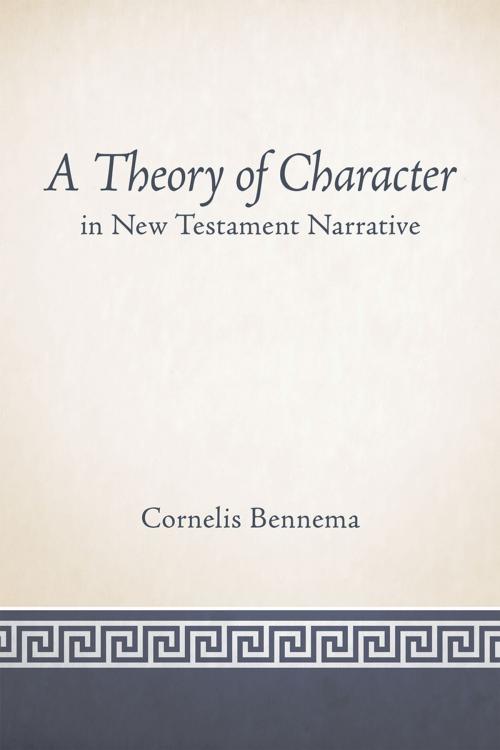 Cover of the book A Theory of Character in New Testament Narrative by Cornelis Bennema, Fortress Press