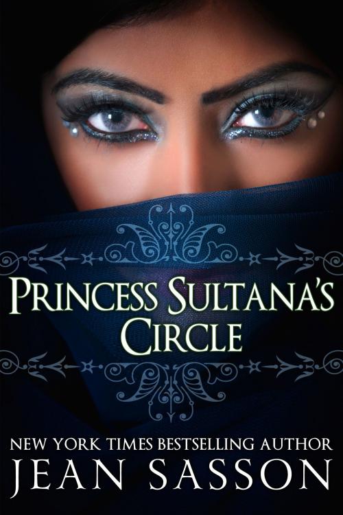 Cover of the book Princess Sultana's Circle by Jean Sasson, Liza Dawson Associates