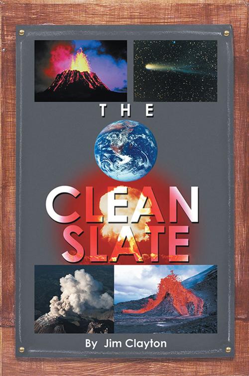 Cover of the book The Clean Slate by Jim Clayton, Balboa Press AU