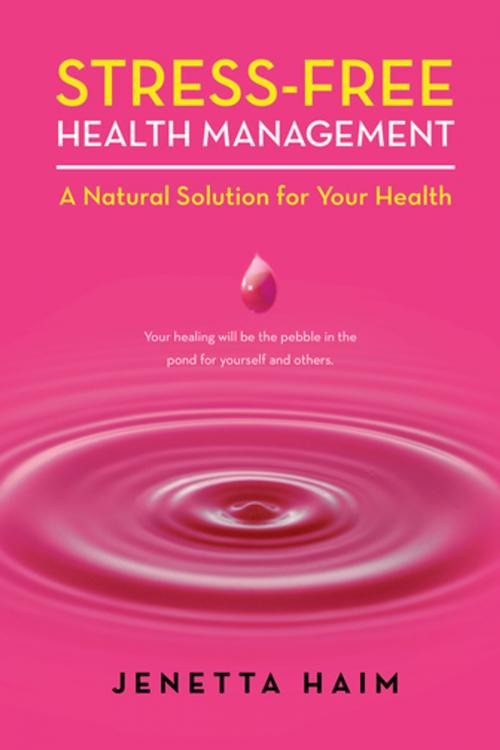 Cover of the book Stress-Free Health Management by Jenetta Haim, Balboa Press AU