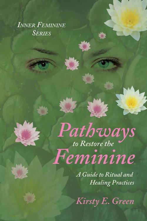 Cover of the book Pathways to Restore the Feminine by Kirsty E. Green, Balboa Press AU