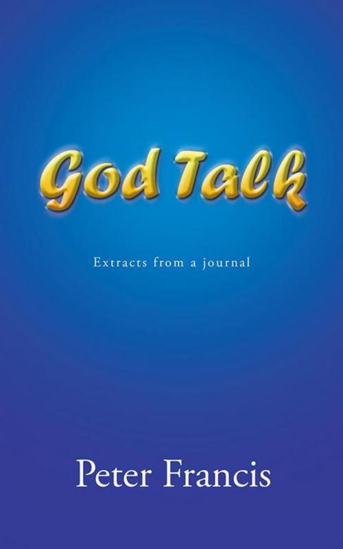 Cover of the book God Talk by Peter Francis, Balboa Press AU