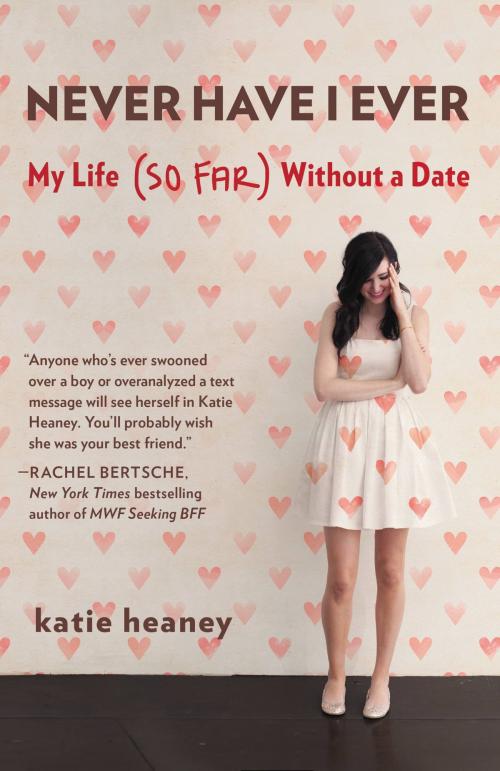 Cover of the book Never Have I Ever by Katie Heaney, Grand Central Publishing