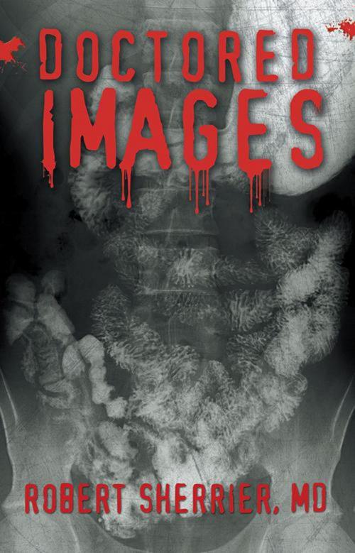 Cover of the book Doctored Images by Robert Sherrier, Abbott Press
