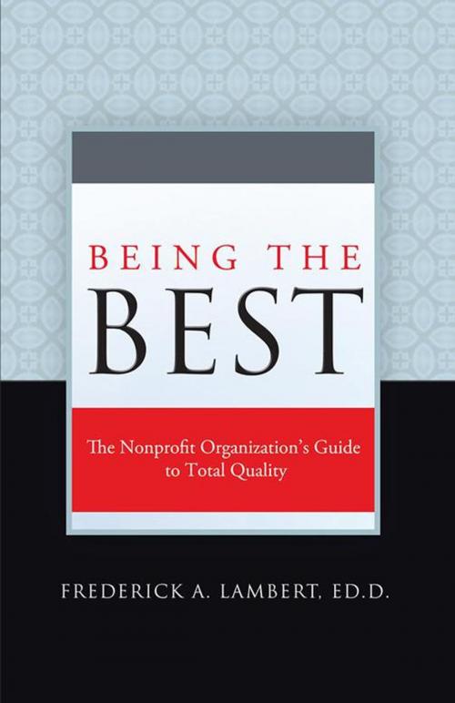 Cover of the book Being the Best by Frederick A. Lambert Ed.D., Abbott Press