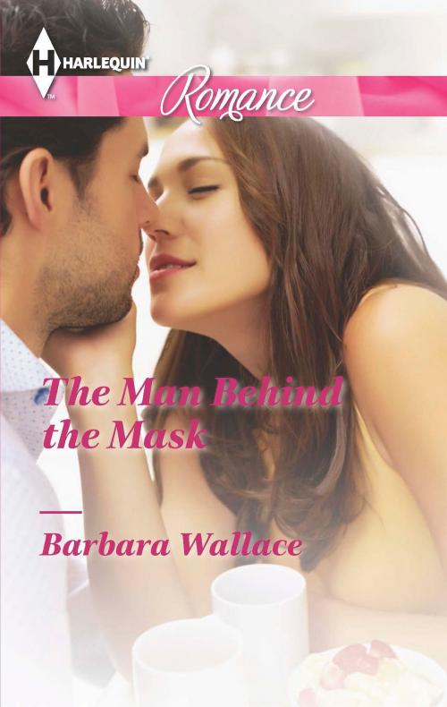 Cover of the book The Man Behind the Mask by Barbara Wallace, Harlequin