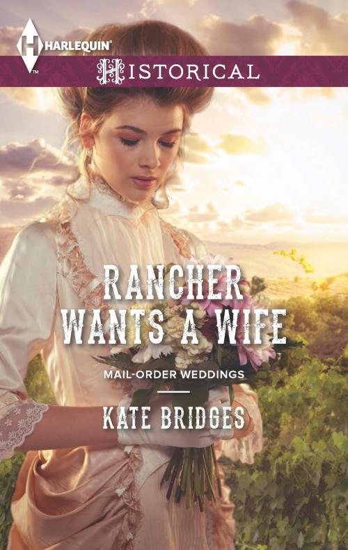 Cover of the book Rancher Wants a Wife by Kate Bridges, Harlequin