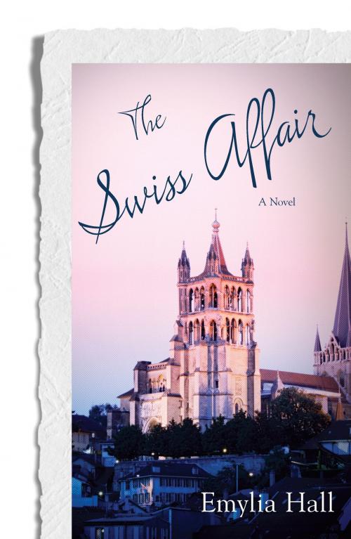 Cover of the book The Swiss Affair by Emylia Hall, MIRA Books