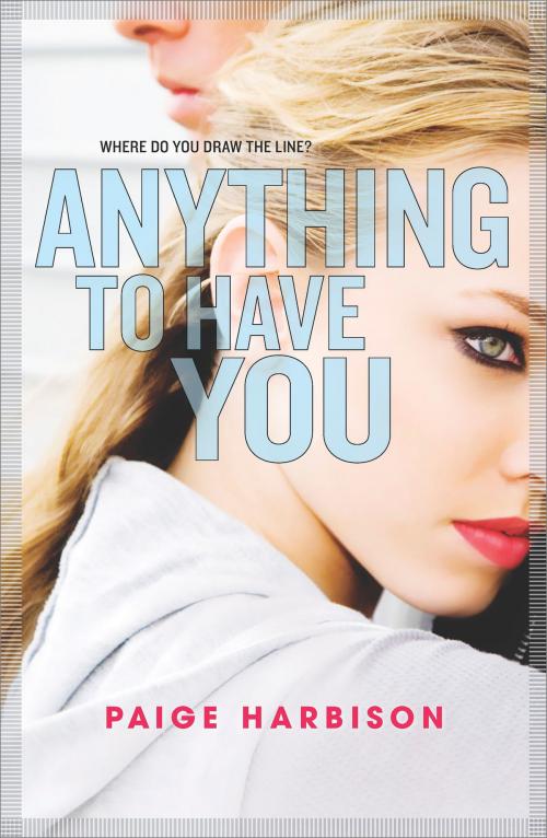 Cover of the book Anything to Have You by Paige Harbison, Harlequin