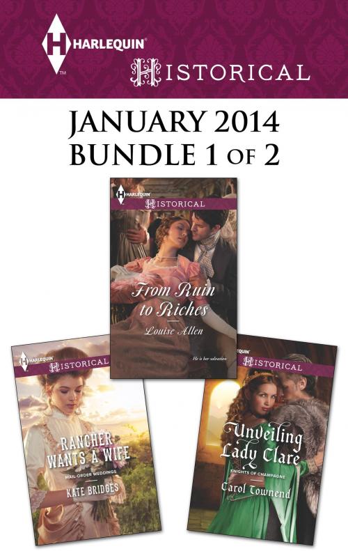 Cover of the book Harlequin Historical January 2014 - Bundle 1 of 2 by Kate Bridges, Louise Allen, Carol Townend, Harlequin