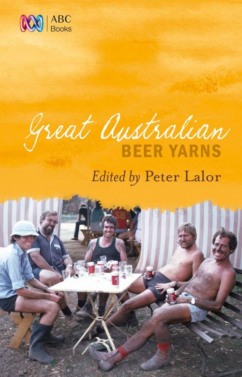 Cover of the book Great Australian Beer Yarns by Peter Lalor, ABC Books