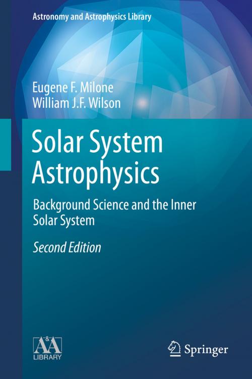 Cover of the book Solar System Astrophysics by Eugene F. Milone, William J.F. Wilson, Springer New York