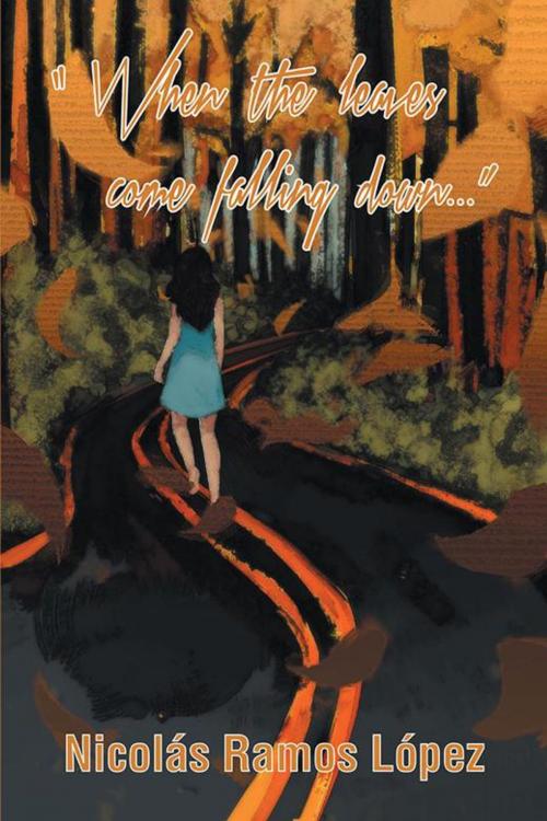 Cover of the book When the Leaves Come Falling Down by Nicolás Ramos López, Palibrio