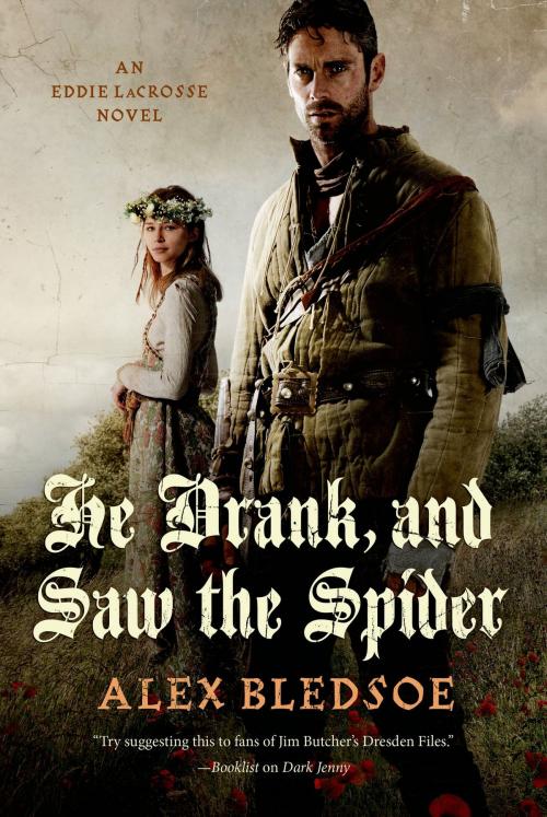 Cover of the book He Drank, and Saw the Spider by Alex Bledsoe, Tom Doherty Associates