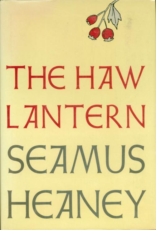 Cover of the book The Haw Lantern by Seamus Heaney, Farrar, Straus and Giroux