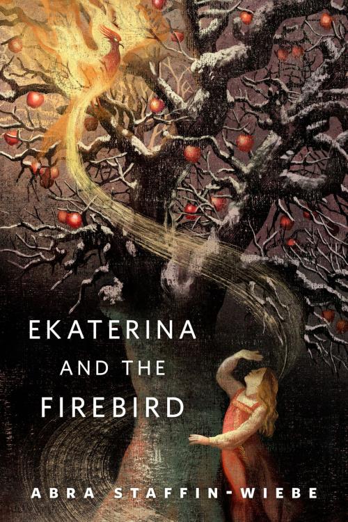 Cover of the book Ekaterina and the Firebird by Abra Staffin-Wiebe, Tom Doherty Associates