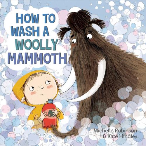Cover of the book How to Wash a Woolly Mammoth by Michelle Robinson, Henry Holt and Co. (BYR)