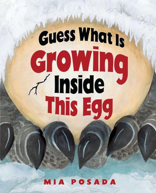 Cover of the book Guess What Is Growing Inside This Egg by Mia Posada, Lerner Publishing Group
