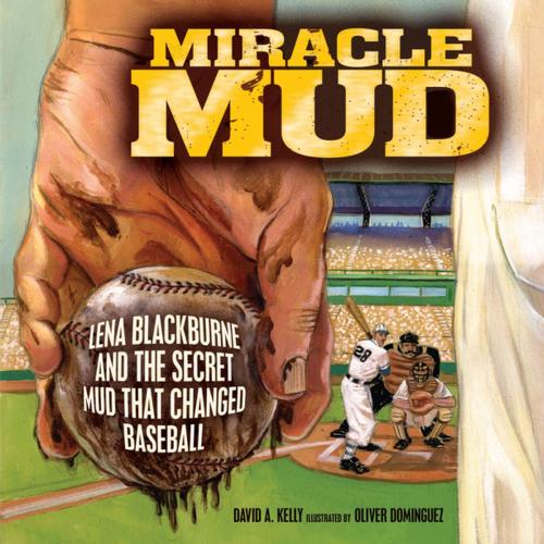 Cover of the book Miracle Mud by David A. Kelly, Lerner Publishing Group