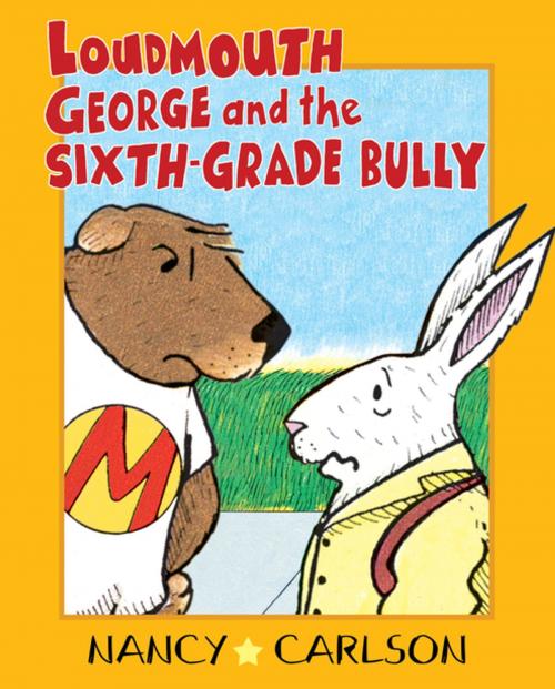 Cover of the book Loudmouth George and the Sixth-Grade Bully, 2nd Edition by Nancy Carlson, Lerner Publishing Group