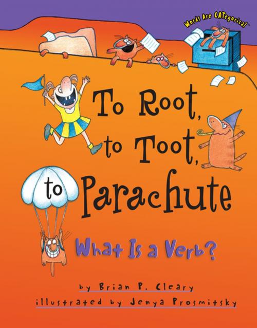 Cover of the book To Root, to Toot, to Parachute by Brian P. Cleary, Lerner Publishing Group
